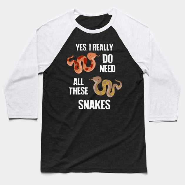 Need All These Snakes Baseball T-Shirt by Psitta